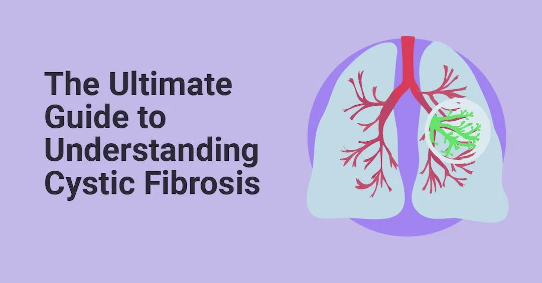 The Ultimate Guide to Understanding Cystic Fibrosis