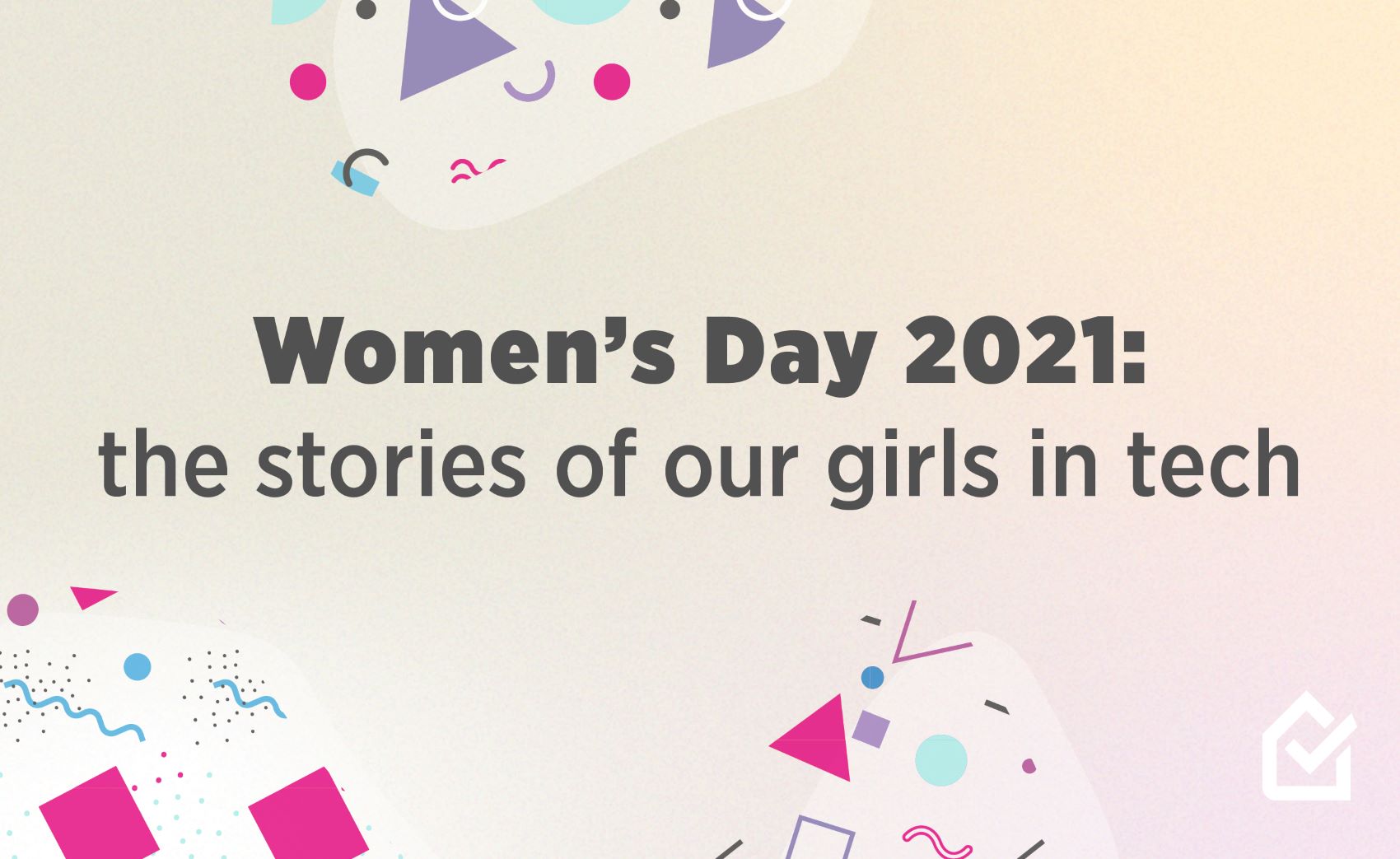 Women’s Day 2021: the stories of our girls in tech