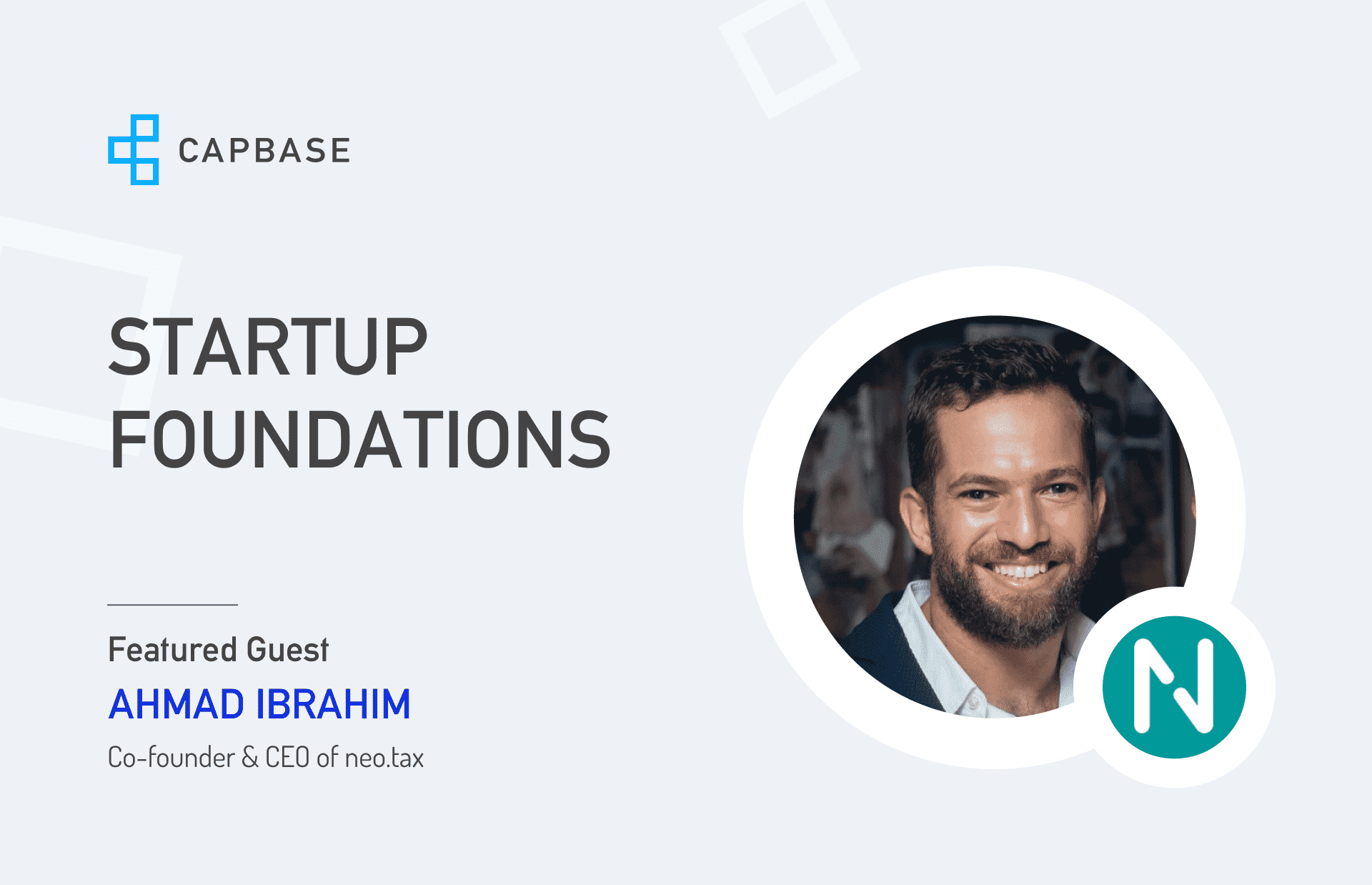 Startup Foundations: Interview with Ahmad Ibrahim - Capbase