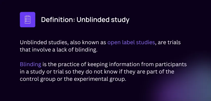 an unblinded research study is one in which