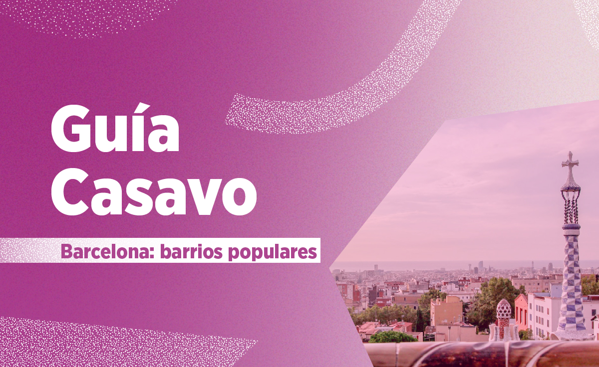 Los barrios de Barcelona más populares del momento